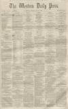 Western Daily Press Friday 20 May 1859 Page 1