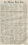 Western Daily Press Tuesday 21 June 1859 Page 1