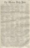 Western Daily Press Wednesday 29 June 1859 Page 1