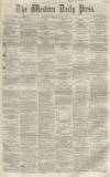 Western Daily Press Friday 01 July 1859 Page 1