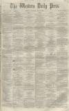 Western Daily Press Tuesday 26 July 1859 Page 1
