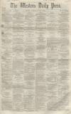 Western Daily Press Tuesday 02 August 1859 Page 1