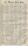 Western Daily Press Tuesday 16 August 1859 Page 1