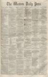 Western Daily Press Saturday 10 September 1859 Page 1