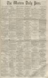 Western Daily Press Thursday 03 November 1859 Page 1