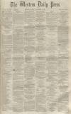 Western Daily Press Friday 04 November 1859 Page 1