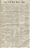 Western Daily Press Wednesday 09 November 1859 Page 1