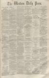 Western Daily Press Monday 28 November 1859 Page 1