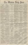Western Daily Press Friday 16 December 1859 Page 1