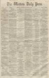 Western Daily Press Monday 19 December 1859 Page 1