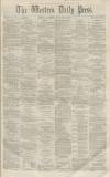 Western Daily Press Saturday 14 January 1860 Page 1