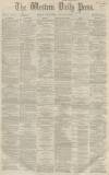 Western Daily Press Wednesday 18 January 1860 Page 1