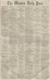 Western Daily Press Saturday 21 January 1860 Page 1