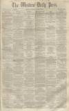Western Daily Press Thursday 05 April 1860 Page 1