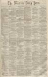 Western Daily Press Monday 16 April 1860 Page 1