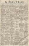 Western Daily Press Thursday 24 May 1860 Page 1