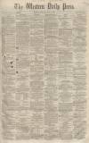 Western Daily Press Monday 02 July 1860 Page 1