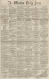 Western Daily Press Thursday 01 November 1860 Page 1