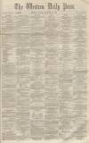 Western Daily Press Tuesday 13 November 1860 Page 1