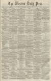 Western Daily Press Wednesday 16 January 1861 Page 1