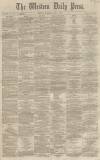 Western Daily Press Monday 01 April 1861 Page 1