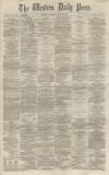 Western Daily Press Monday 22 April 1861 Page 1
