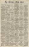 Western Daily Press Tuesday 30 April 1861 Page 1