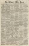 Western Daily Press Tuesday 07 May 1861 Page 1