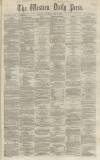 Western Daily Press Thursday 16 May 1861 Page 1