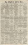 Western Daily Press Saturday 18 May 1861 Page 1