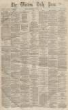 Western Daily Press Saturday 04 January 1862 Page 1