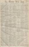 Western Daily Press Wednesday 15 January 1862 Page 1