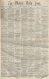 Western Daily Press Saturday 01 March 1862 Page 1