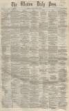 Western Daily Press Friday 11 April 1862 Page 1