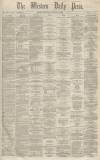 Western Daily Press Saturday 22 November 1862 Page 1