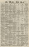 Western Daily Press Saturday 06 August 1864 Page 1