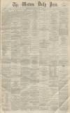 Western Daily Press Wednesday 11 January 1865 Page 1