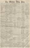 Western Daily Press Friday 13 January 1865 Page 1