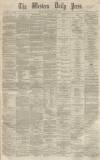 Western Daily Press Monday 20 March 1865 Page 1