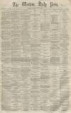 Western Daily Press Monday 03 April 1865 Page 1
