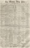 Western Daily Press Saturday 06 May 1865 Page 1