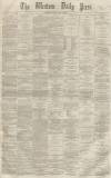 Western Daily Press Friday 12 May 1865 Page 1
