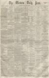 Western Daily Press Saturday 13 May 1865 Page 1