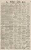 Western Daily Press Saturday 18 May 1867 Page 1