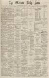 Western Daily Press Monday 17 February 1868 Page 1