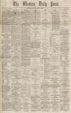 Western Daily Press Monday 02 March 1868 Page 1