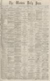 Western Daily Press Saturday 16 January 1869 Page 1