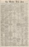 Western Daily Press Monday 25 January 1869 Page 1
