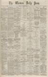 Western Daily Press Thursday 08 April 1869 Page 1
