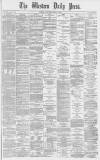 Western Daily Press Saturday 09 April 1870 Page 1